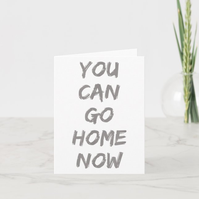 Tarjeta Gravity Apparel _ You Can Go Home Now _ Uni-adults (Anverso)