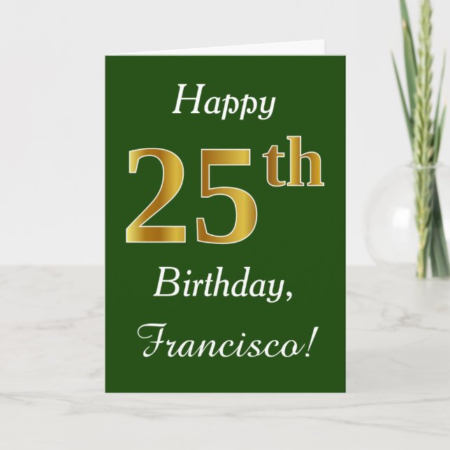 Tarjeta Green, Faux Gold 25th Birthday + Custom Name (Anverso)