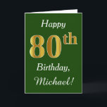 Tarjeta Green, Faux Gold 80th Birthday   Custom Name<br><div class="desc">Este sencillo diseño de tarjetas de cumpleaños incluye el mensaje "Feliz cumpleaños 80",  con el "80" en apariencia de oro falso. También tiene un nombre personalizado y un fondo verde oscuro. Se lo podría dar a alguien que esté celebrando su ochenta cumpleaños.</div>