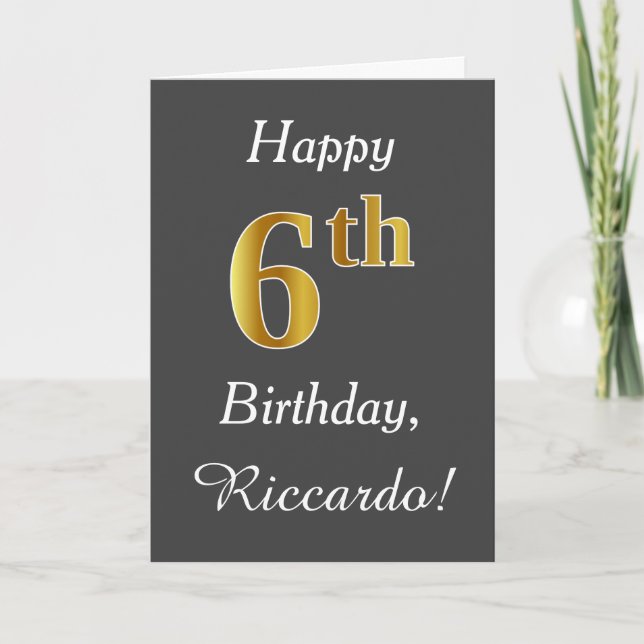 Tarjeta Gris, Faux Gold 6cumpleaños + Nombre personalizado (Anverso)
