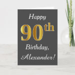 Tarjeta Gris, Faux Gold 90th Birthday   Nombre personaliza<br><div class="desc">Este sencillo diseño de tarjeta de cumpleaños incluye el mensaje "Feliz cumpleaños 90",  con el "90" en apariencia de oro falso. También cuenta con un nombre personalizado y un fondo gris. Se podría dar a alguien que esté celebrando su cumpleaños número noventa.</div>