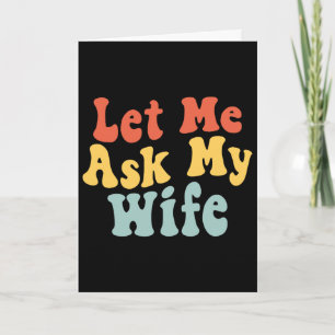 Tarjeta Groovy Déjame Preguntarle a Mi Esposa Divertido Di