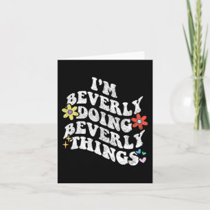 Tarjeta Groovy Estoy Beverly Haciendo Cosas De Beverly Mad