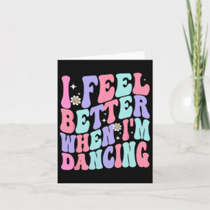 Tarjeta Groovy me siento mejor cuando bailo ballet