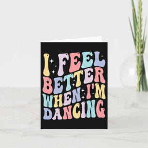 Tarjeta Groovy me siento mejor cuando bailo ballet