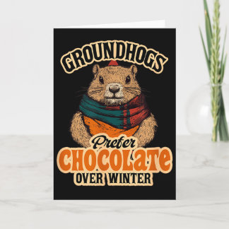 Tarjeta Groundhogs Prefer Chocolate Over Winter February 