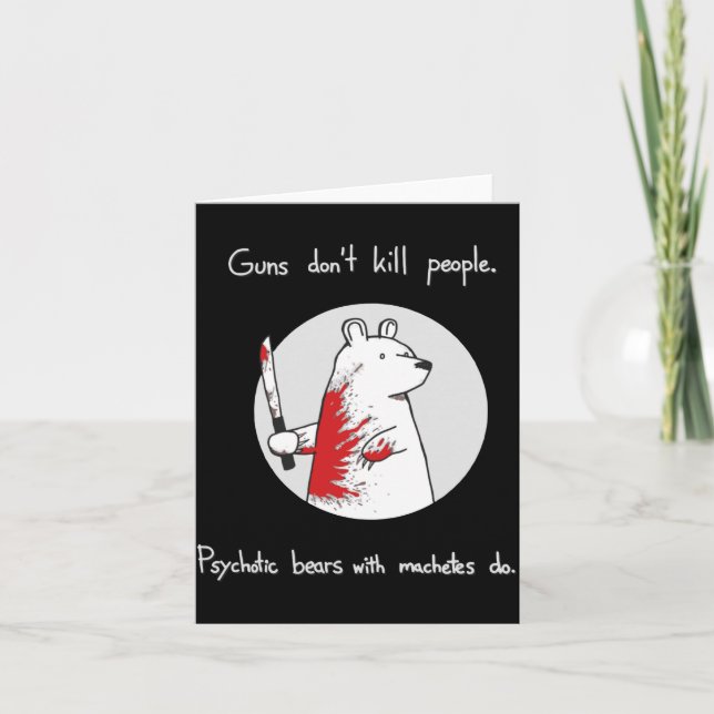 Tarjeta Guns Dont Kill People Bears With Machetes Do  (Anverso)