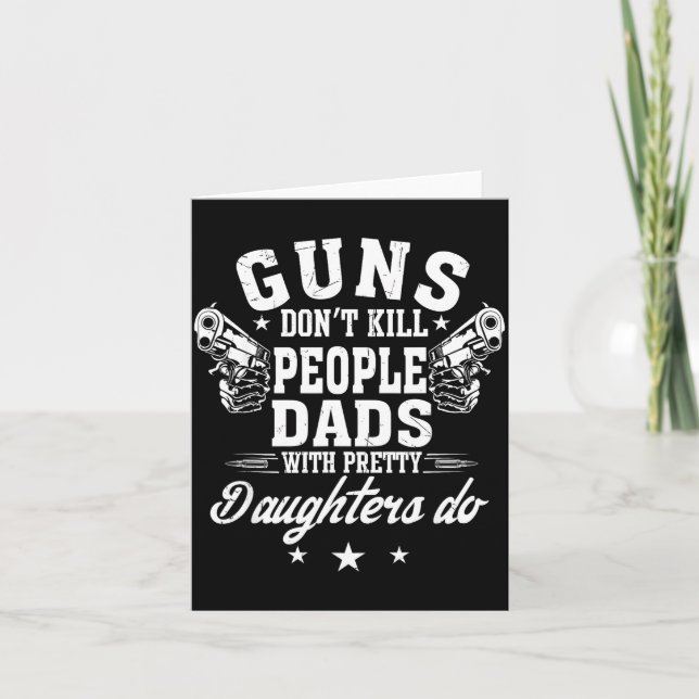 Tarjeta Guns Don't Kill People Dads With Pretty Daughters  (Anverso)