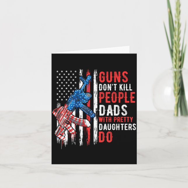 Tarjeta Guns Don't Kill People Dads With Pretty Daughters  (Anverso)