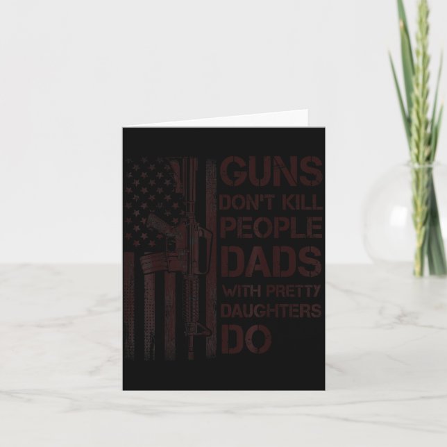 Tarjeta Guns Don't Kill People Dads With Pretty Daughters  (Anverso)