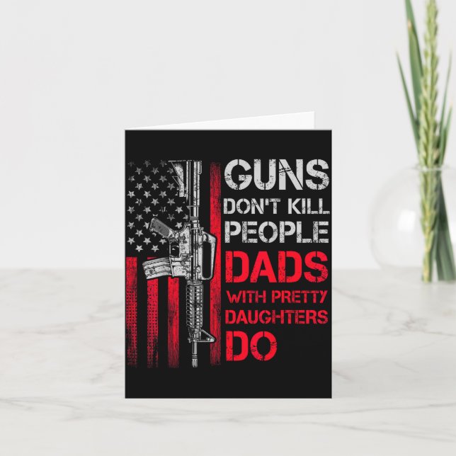 Tarjeta Guns Don't Kill People Dads With Pretty Daughters  (Anverso)