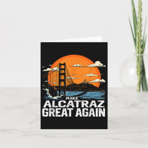 Tarjeta Hacer a Alcatraz grande de nuevo divertido Trump A