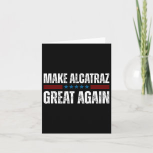 Tarjeta Hacer a Alcatraz grande de nuevo divertido Trump A