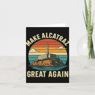 Tarjeta Hacer a Alcatraz grande de nuevo divertido Trump A