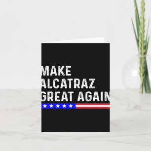 Tarjeta Hacer a Alcatraz grande de nuevo divertido Trump A