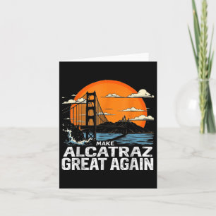 Tarjeta Hacer a Alcatraz grande de nuevo divertido Trump A