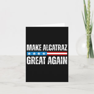Tarjeta Hacer a Alcatraz grande de nuevo divertido Trump A