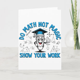 Tarjeta Hacer Matemáticas No Magia Mostrar Tu Trabajo Dive
