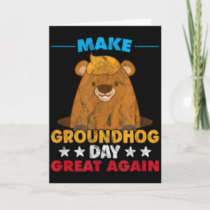 Tarjeta Hacer que el Día de la Marmota sea Grande de Nuevo