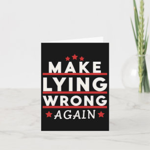 Tarjeta Hacer que mentir mal de nuevo contra Trump haga qu