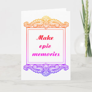 Tarjeta Hacer recuerdos épicos - Citas positivas
