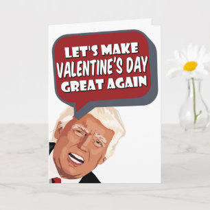 Tarjeta Hagamos grande al El día de San Valentín, Trump