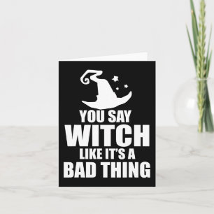 Tarjeta Halloween divertido dices bruja como si fuera algo
