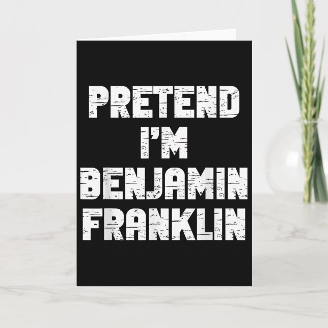 Tarjeta Halloween Pretend I'm Benjamin Franklin Costume La (Anverso)
