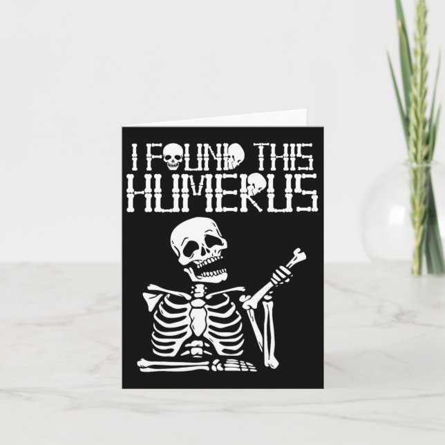 Tarjeta Halloween Skeleton Encontré Humerus Funny Costume  (Anverso)