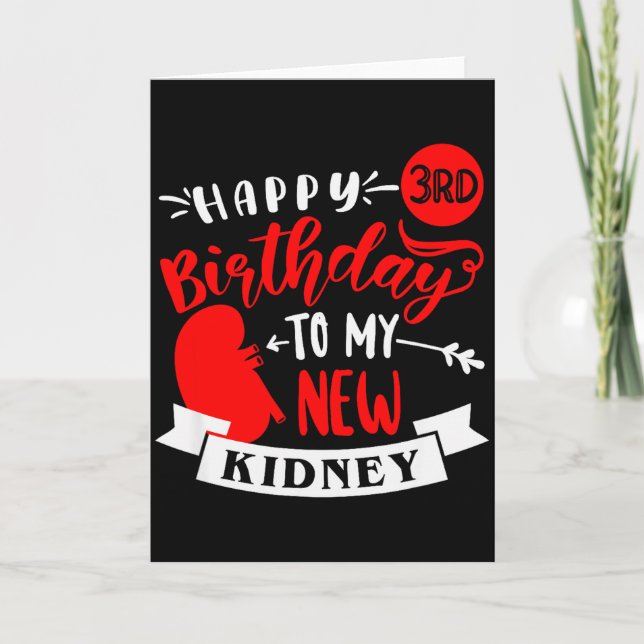 Tarjeta Happy 3rd Birthday To My New Kidney, Transplant An (Anverso)