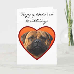 Tarjeta Happy Belated Birthday bullmastiff dog
