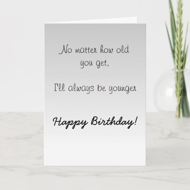 Tarjeta Happy Birthday Sister Brother Older Humor Funny (Anverso)