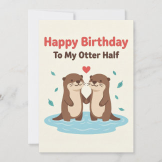 Tarjeta Happy Birthday To My Otter Half Cards Him Her Gift