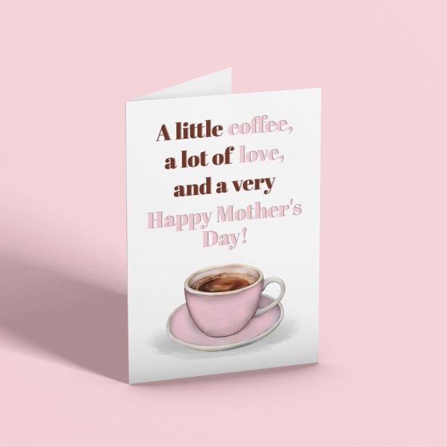 Tarjeta Happy Mother's Day Pink Coffee Greeting  (Happy Mother's Day cute Coffee Cup Custom Greeting Card.)