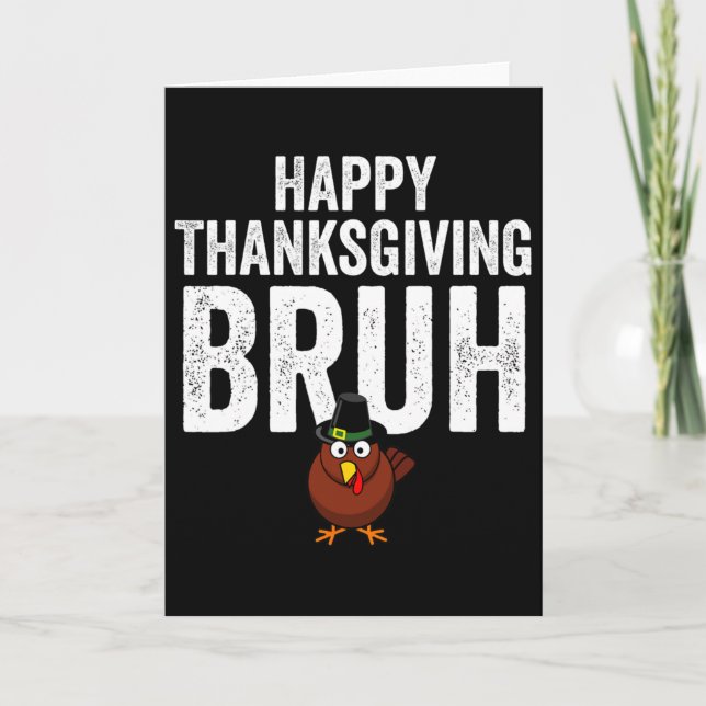 Tarjeta Happy Thanksgiving Bruh Funny Turkey Bruh Boys Kid (Anverso)