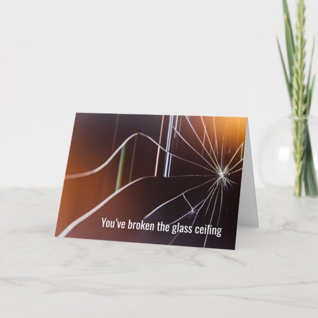 Tarjeta Has roto el techo de cristal, Felicidades (Anverso)
