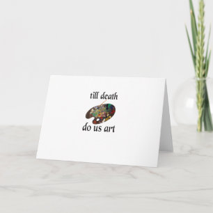 Tarjeta Hasta que la muerte nos haga arte Diseño divertido
