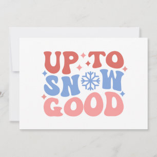 Tarjeta Hasta que la nieve es buena - Diseño divertido de 