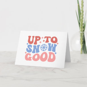 Tarjeta Hasta que la nieve es buena - Diseño divertido de 