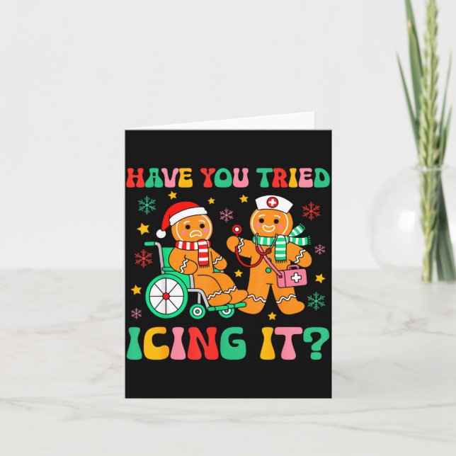 Tarjeta Have You Tried Icing It Gingerbread Nurse Christma (Anverso)