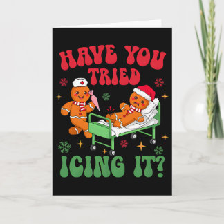 Tarjeta Have You Tried Icings It Gingerbread Nurse Christm
