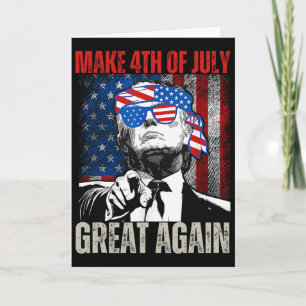 Tarjeta Haz de nuevo genial el 4 de julio Divertido Trump 