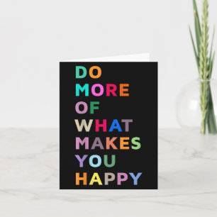 Tarjeta Haz Más De Lo Que Te Da Felicidad Citas Motivacion