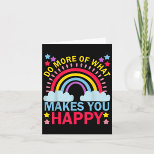 Tarjeta Haz Más De Lo Que Te Hace Feliz Gráfico Iris Mo
