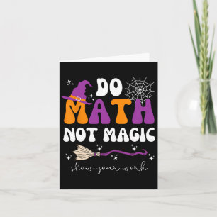 Tarjeta Haz Matemáticas No Magia Muestra Tu Trabajo Profes