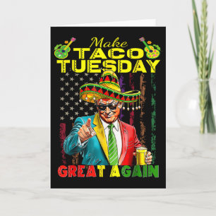 Tarjeta Haz que el martes de taco sea genial otra vez Trum