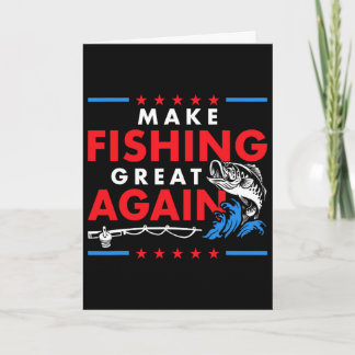 Tarjeta Haz que la pesca sea genial de nuevo Funny Fisherm