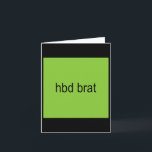 Tarjeta Hbd Brat Birthday Green Funny Meme Gen Z Adulto Us<br><div class="desc">Hbd Brat Birthday Green Funny Meme Gen Z Juventud Adulta</div>