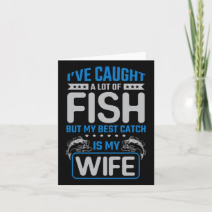 Tarjeta He Atrapado Mucho Pescado Mejor Atrapar A Mi Espos