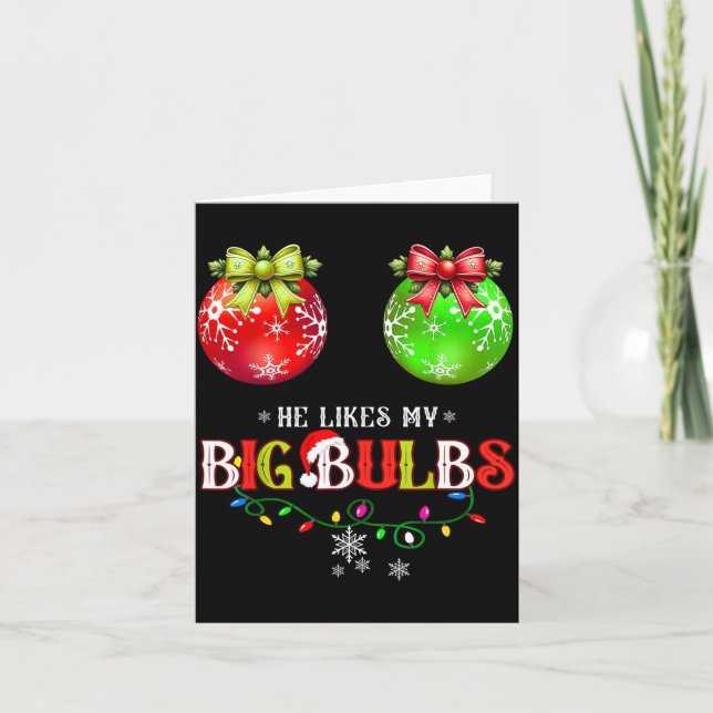 Tarjeta He Likes My Big Bulbs I Love His Peppermint Stick  (Anverso)